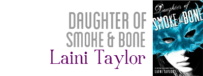 Daughter of Smoke & Bone series by Laini Taylor